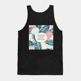 When you do things from your soul, you feel a river moving in you, a joy. - Rumi Tank Top